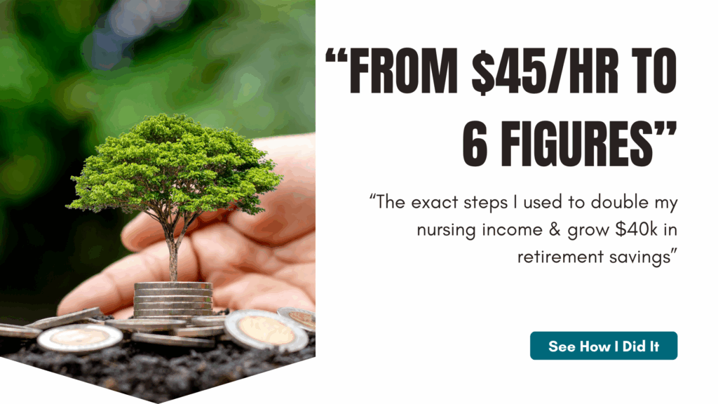 Promotional banner featuring a small green tree growing from stacked coins in a hand, symbolizing financial growth. Text reads: "From $45/hr to six figures. The exact steps I used to double my nursing income & grow $40k in retirement savings"